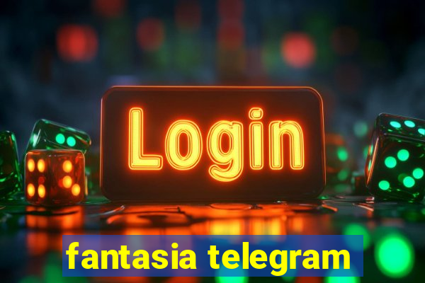 fantasia telegram